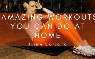 Amazing Workouts You Can Do At Home